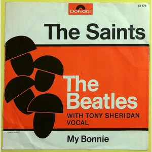 BEATLES WITH TONY SHERIDAN My Bonnie / The Saints (When The Saints Go Marching In) (Polydor – 52 273) Germany 1964 picture sleeve 45